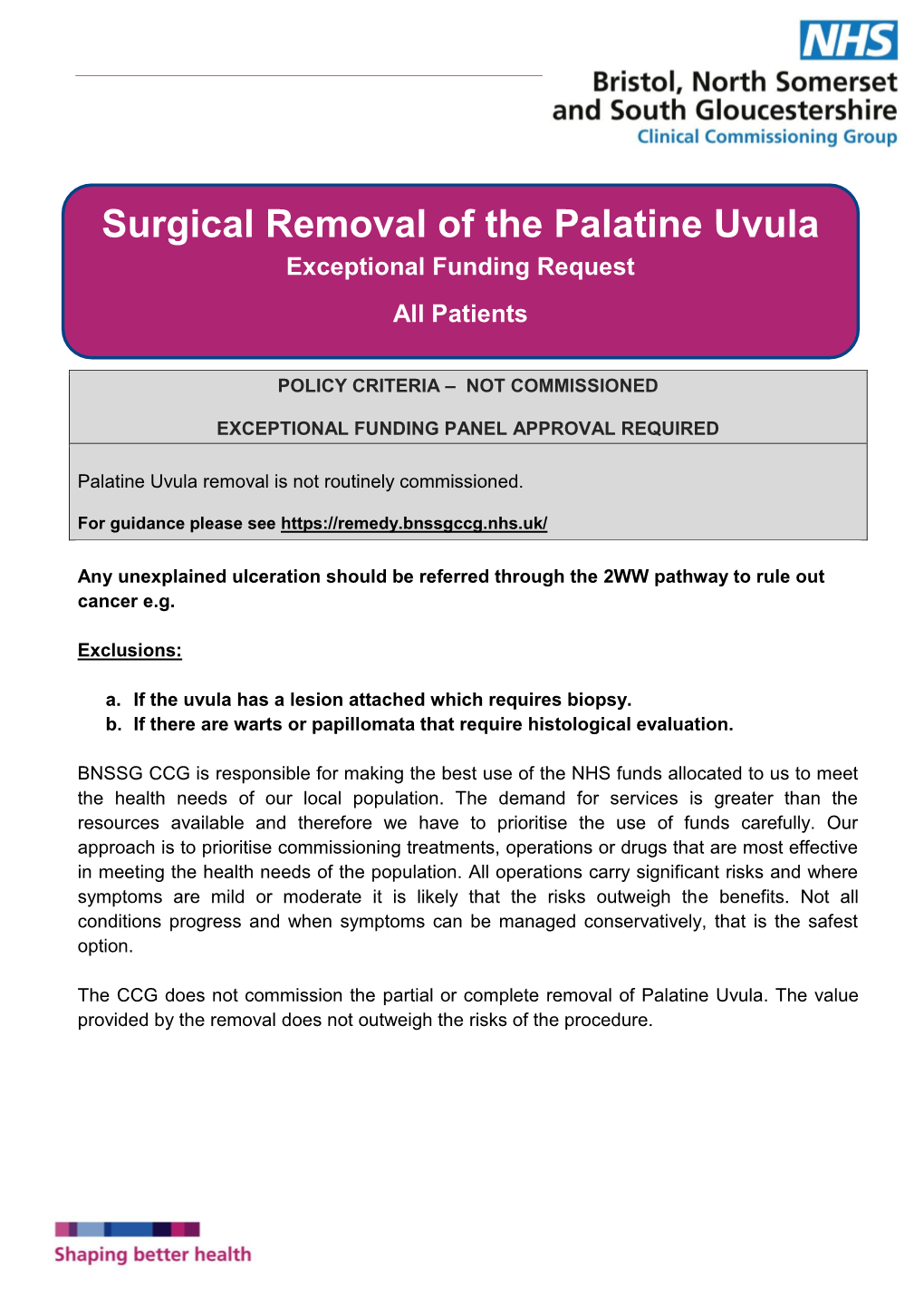 Surgical Removal of the Palatine Uvula Exceptional Funding Request