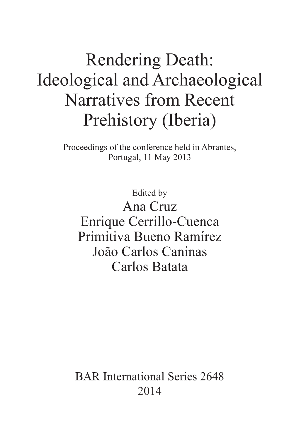 Rendering Death: Ideological and Archaeological Narratives from Recent Prehistory (Iberia)