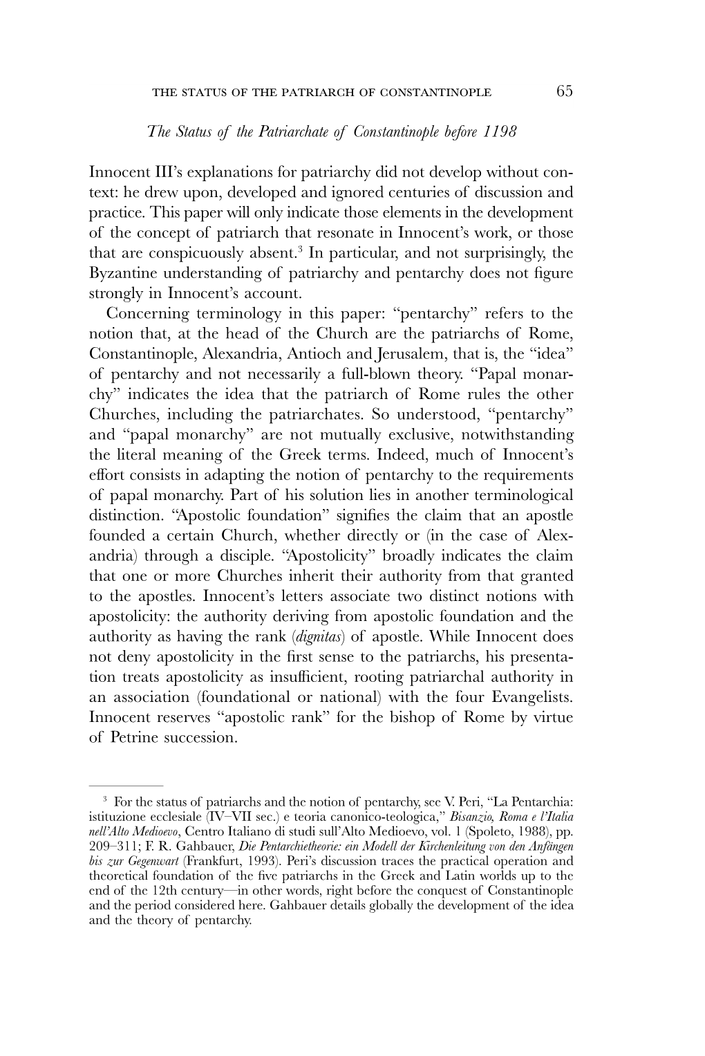 The Status of the Patriarch of Constantinople 65 the Status of the Patriarchate of Constantinople Before 1198 Innocent III's E