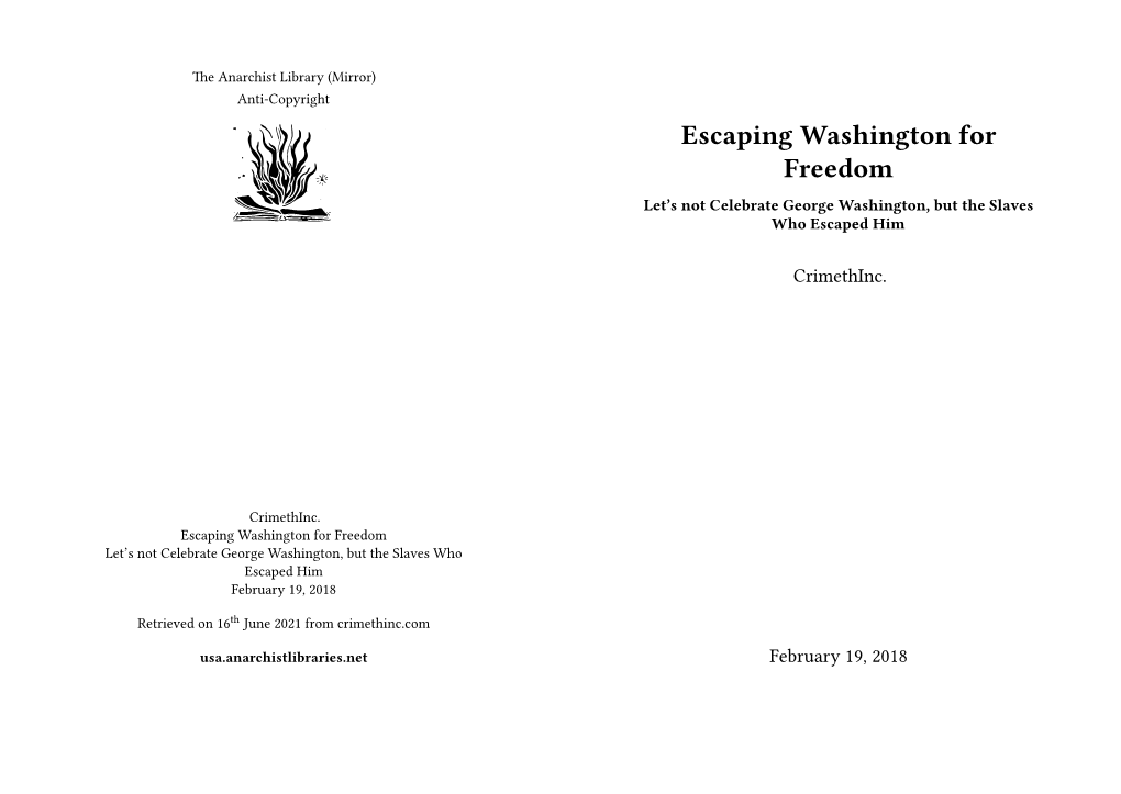 Escaping Washington for Freedom Let’S Not Celebrate George Washington, but the Slaves Who Escaped Him