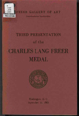 THIRD PRESENTATION of the CHARLES LANG FREER MEDAL September 15, 1965