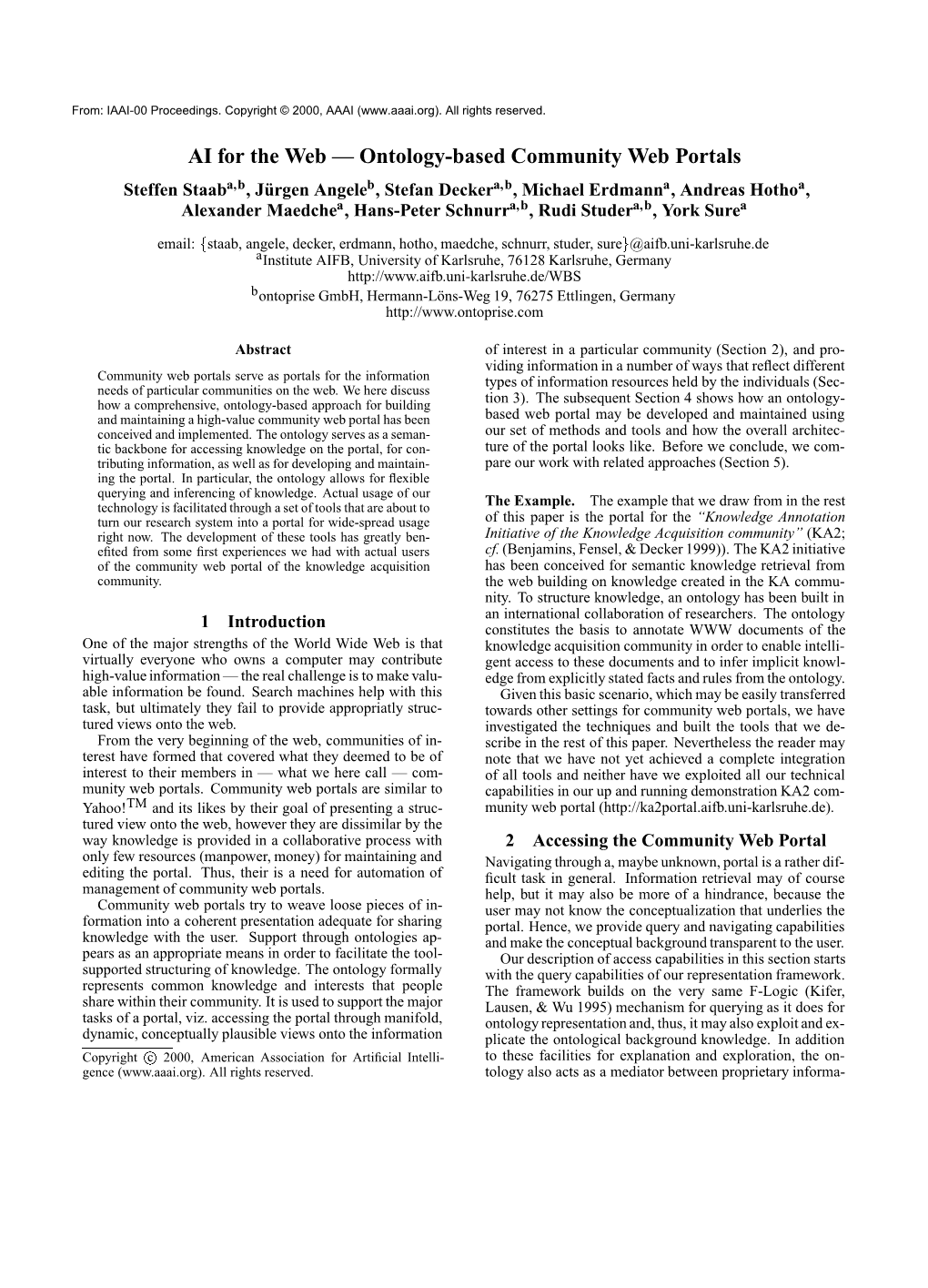 AI for the Web — Ontology-Based Community Web Portals Steffen Staaba,B,Jurgen¨ Angeleb, Stefan Deckera,B, Michael Erdmanna, Andreas Hothoa