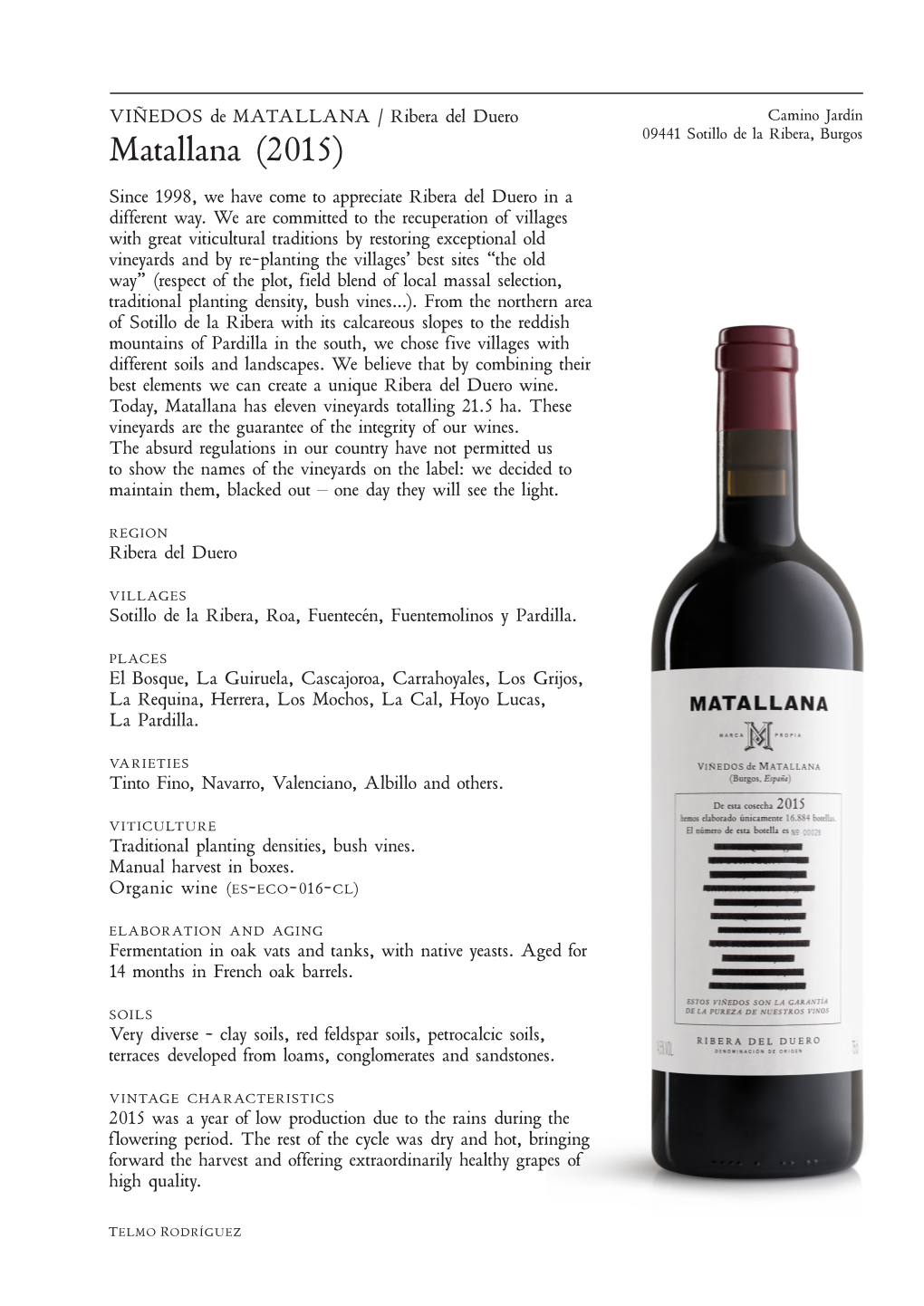 Matallana (2015) 09441 Sotillo De La Ribera, Burgos Since 1998, We Have Come to Appreciate Ribera Del Duero in a Different Way