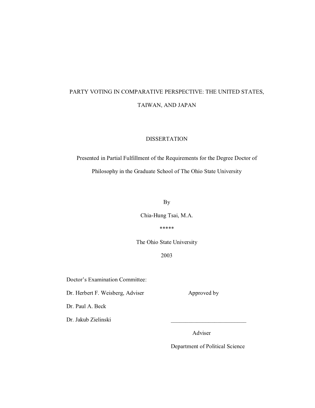 PARTY VOTING in COMPARATIVE PERSPECTIVE: the UNITED STATES, TAIWAN, and JAPAN DISSERTATION Presented in Partial Fulfillment of T