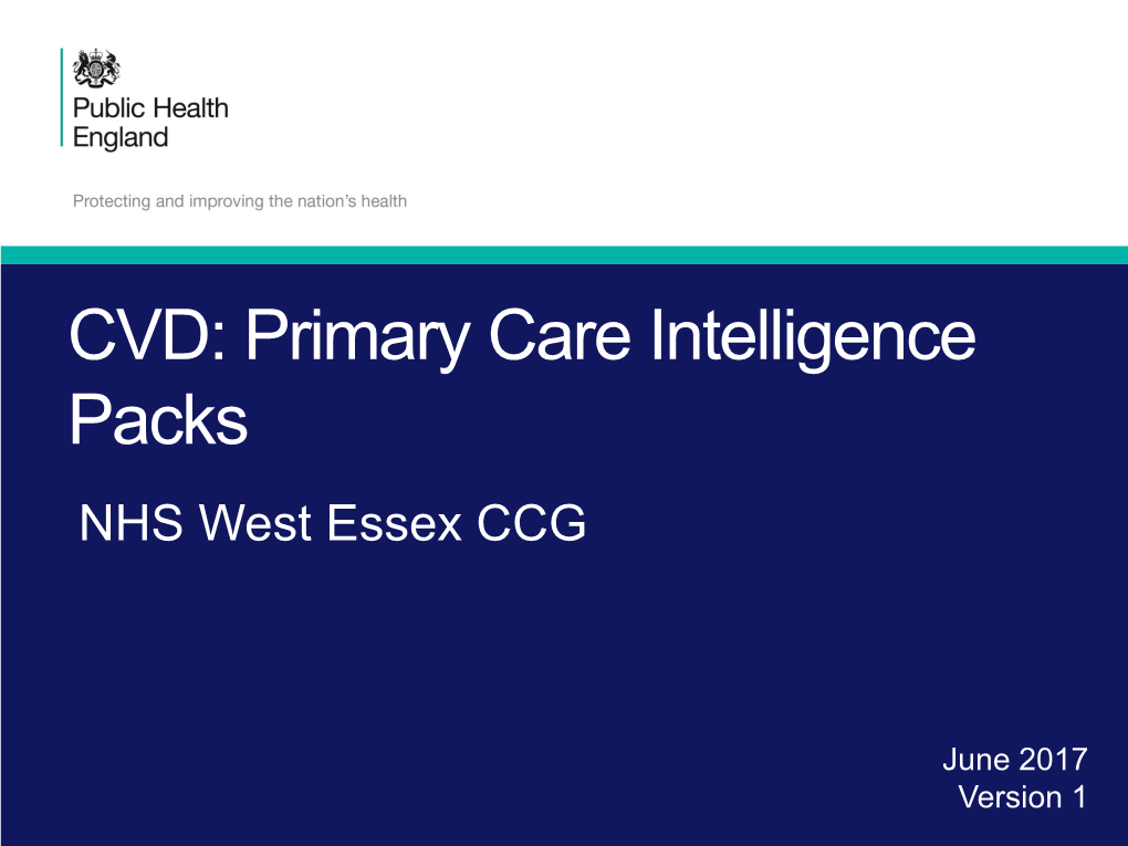 West Essex CCG: CVD Primary Care Intelligence Pack