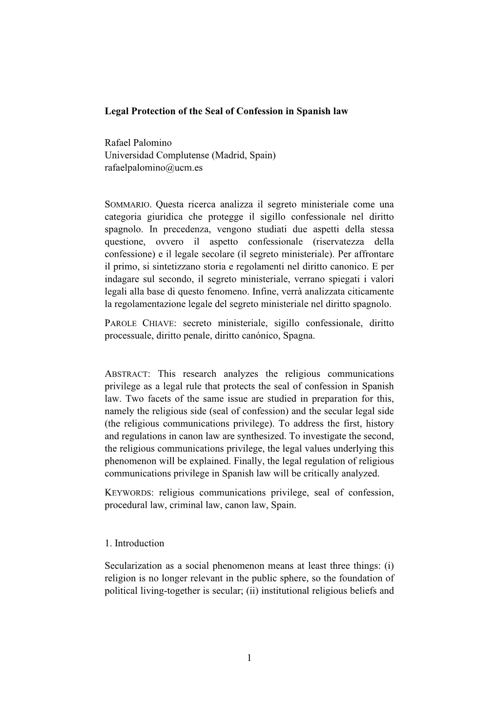 1 Legal Protection of the Seal of Confession in Spanish Law Rafael Palomino Universidad Complutense (Madrid, Spain) Rafaelpalomi