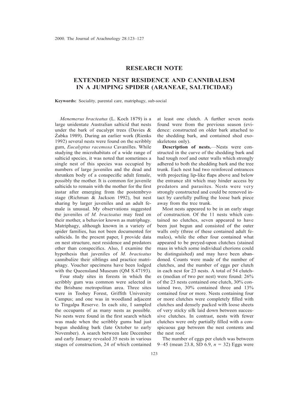 Research Note Extended Nest Residence and Cannibalism in a Jumping Spider (Araneae, Salticidae)