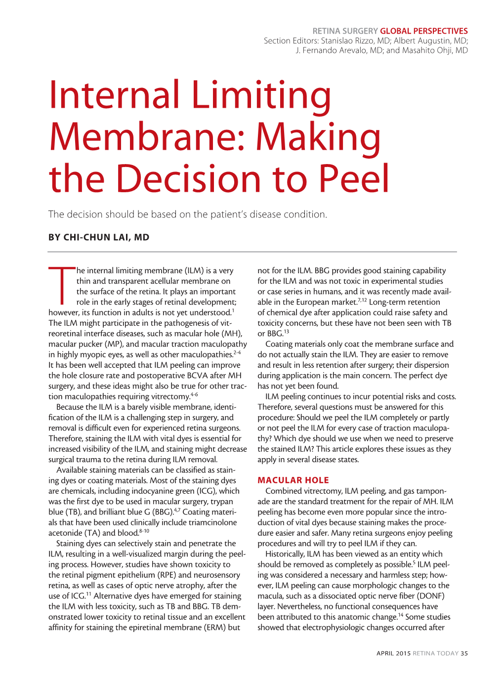 Internal Limiting Membrane: Making the Decision to Peel the Decision Should Be Based on the Patient’S Disease Condition