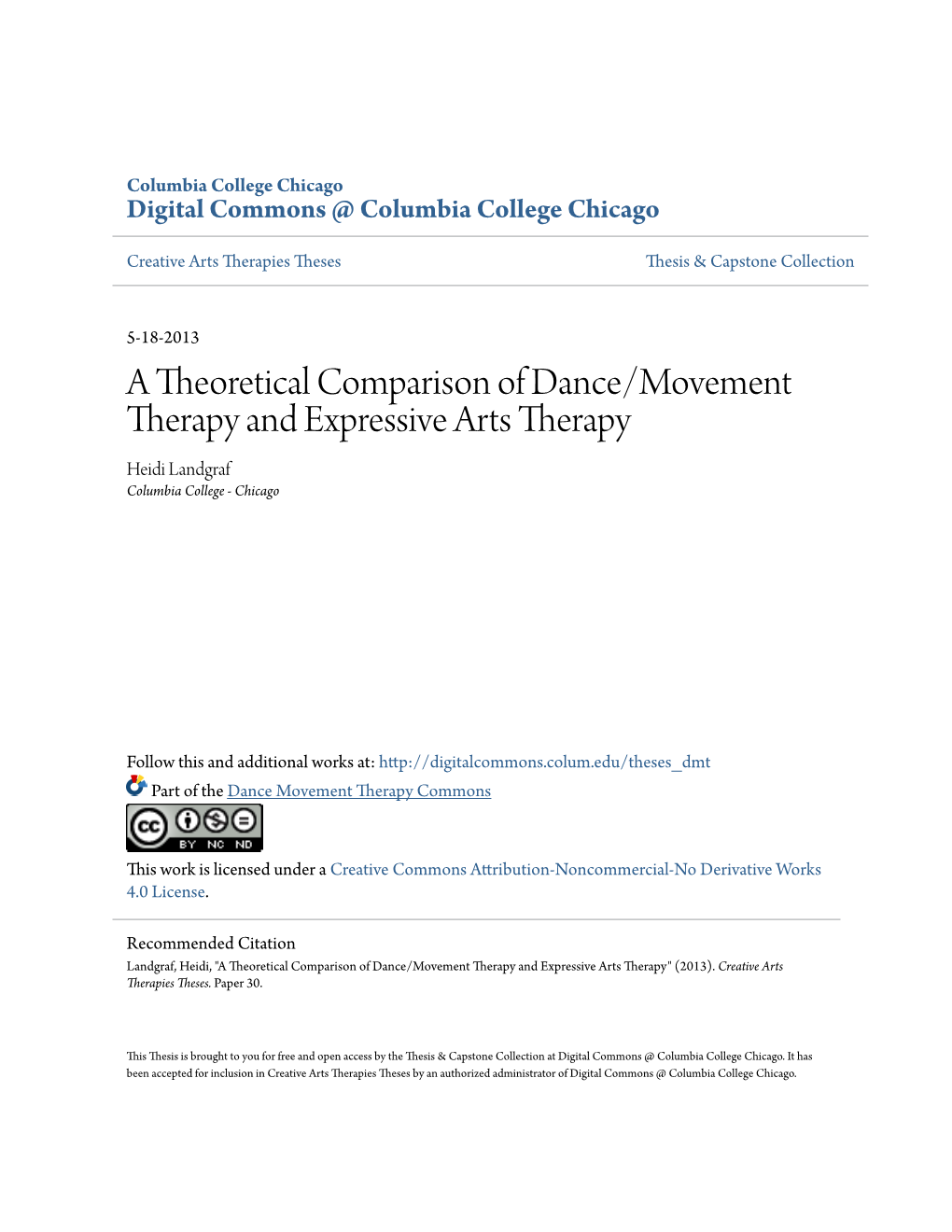 A Theoretical Comparison of Dance/Movement Therapy and Expressive Arts Therapy Heidi Landgraf Columbia College - Chicago