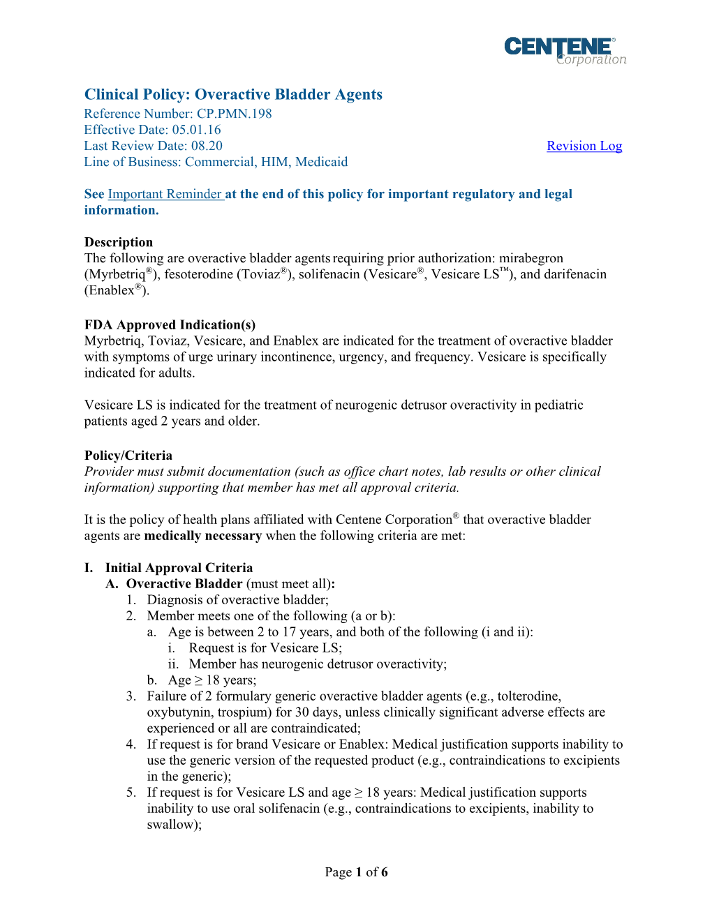 Overactive Bladder Agents Reference Number: CP.PMN.198 Effective Date: 05.01.16 Last Review Date: 08.20 Revision Log Line of Business: Commercial, HIM, Medicaid