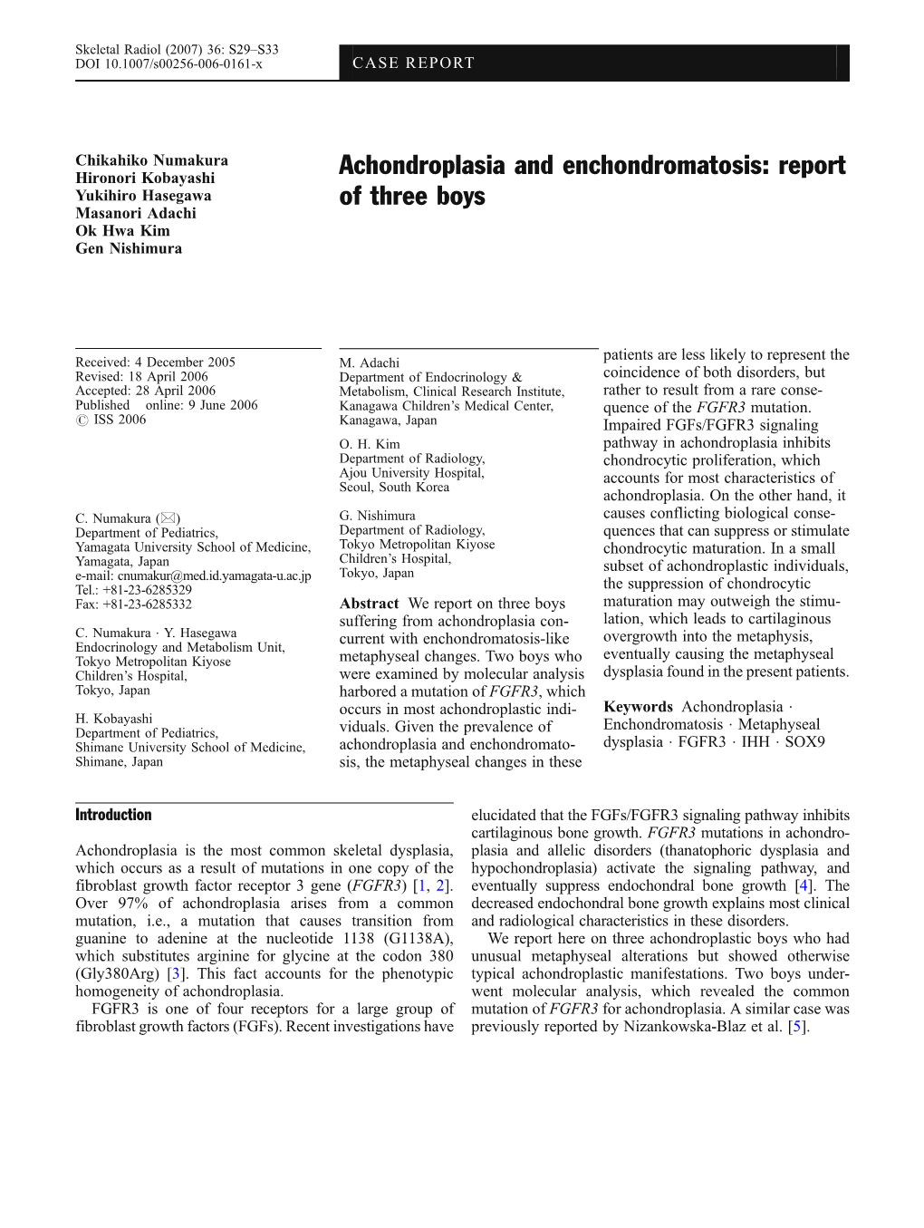 Achondroplasia and Enchondromatosis: Report Hironori Kobayashi Yukihiro Hasegawa of Three Boys Masanori Adachi Ok Hwa Kim Gen Nishimura