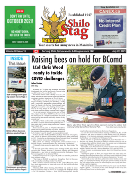 July 22, 2021 INSIDE This Issue Raising Bees on Hold for Bcomd Lcol Chris Wood Ready to Tackle COVID Challenges Jules Xavier Shilo Stag