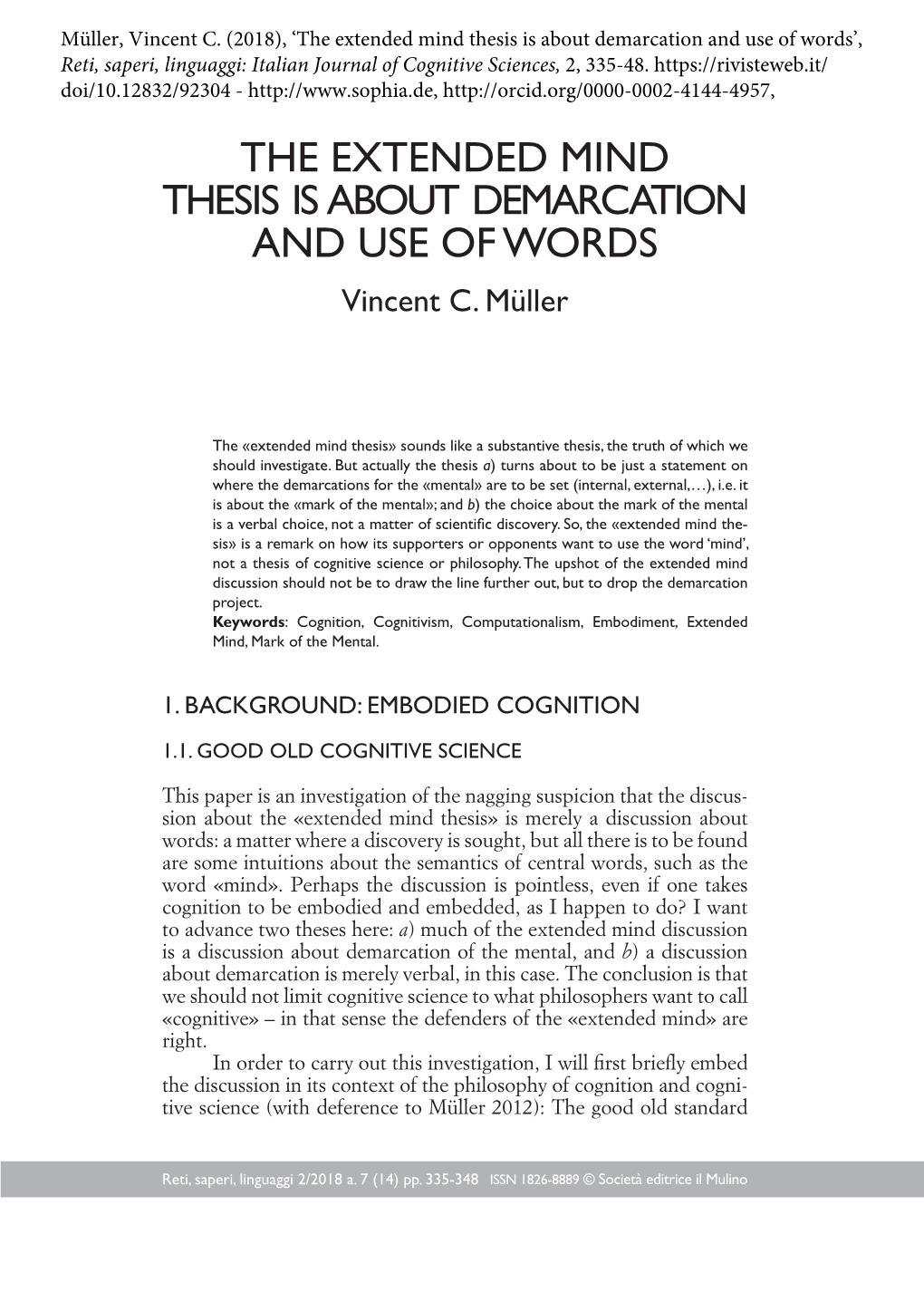 The Extended Mind Thesis Is About Demarcation and Use of Words’, Reti, Saperi, Linguaggi: Italian Journal of Cognitive Sciences, 2, 335-48