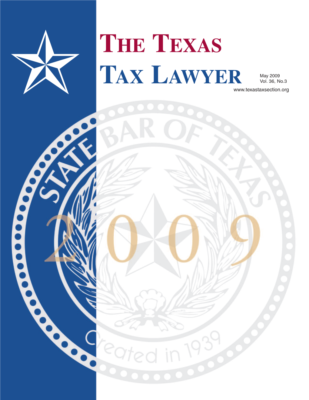 The Texas Tax Lawyer Are the Property of the State Bar of Texas, Section of Taxation Texas Tax Lawyer, May 2009 1