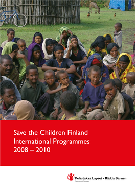 Save the Children Finland International Programmes 2008 – 2010 Save the Children