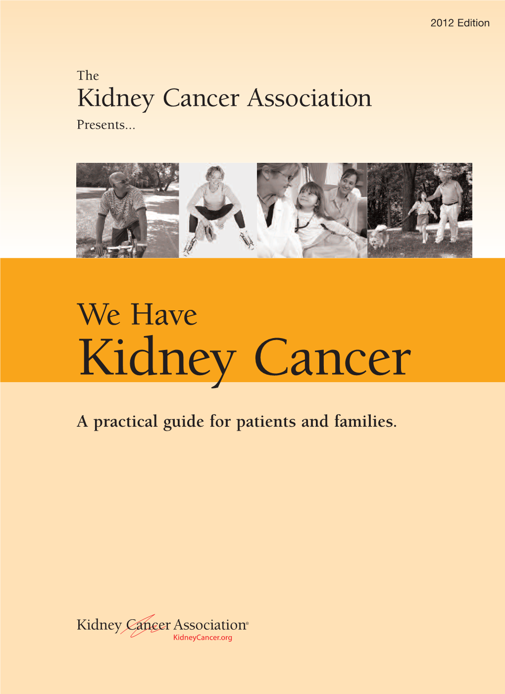 We Have Kidney Cancer,” a Resource for Patients, Families and Caregivers