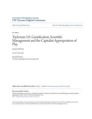 Taylorism 2.0: Gamification, Scientific Management and the Capitalist Appropriation of Play Jennifer Dewinter