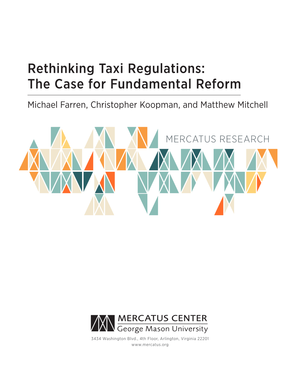 Rethinking Taxi Regulations: the Case for Fundamental Reform Michael Farren, Christopher Koopman, and Matthew Mitchell