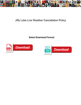 Jiffy Lube Live Weather Cancellation Policy Curly