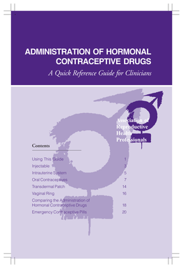 ADMINISTRATION of HORMONAL CONTRACEPTIVE DRUGS a Quick Reference Guide for Clinicians