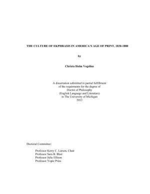 THE CULTURE of EKPHRASIS in AMERICA's AGE of PRINT, 1830-1880 by Christa Holm Vogelius a Dissertation Submitted in Partial Fu