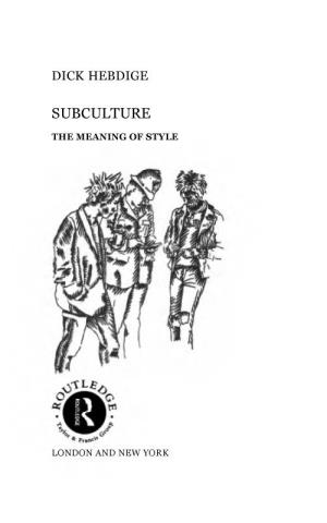SUBCULTURE: the MEANING of STYLE with Laughter in the Record-Office of the Station, and the Police ‘Smelling of Garlic, Sweat and Oil, But