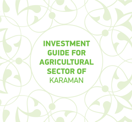 Investment Guide for Agricultural Sector of Karaman Investment Guide for Agricultural Sector of Karaman