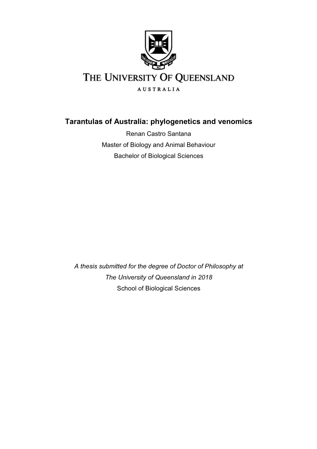 Tarantulas of Australia: Phylogenetics and Venomics Renan Castro Santana Master of Biology and Animal Behaviour Bachelor of Biological Sciences