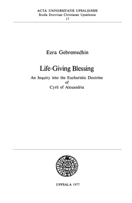 Life-Giving Blessing: an Inquiry Into the Eucharistic Doctrine of Cyril Of