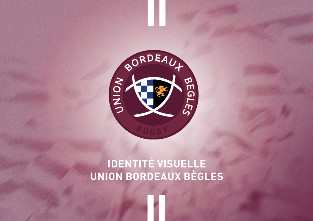 Identité Visuelle Union Bordeaux Bègles Union Bordeaux-Bègles