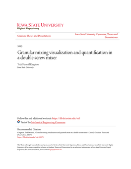 Granular Mixing Visualization and Quantification in a Double Screw Mixer Todd Arnold Kingston Iowa State University