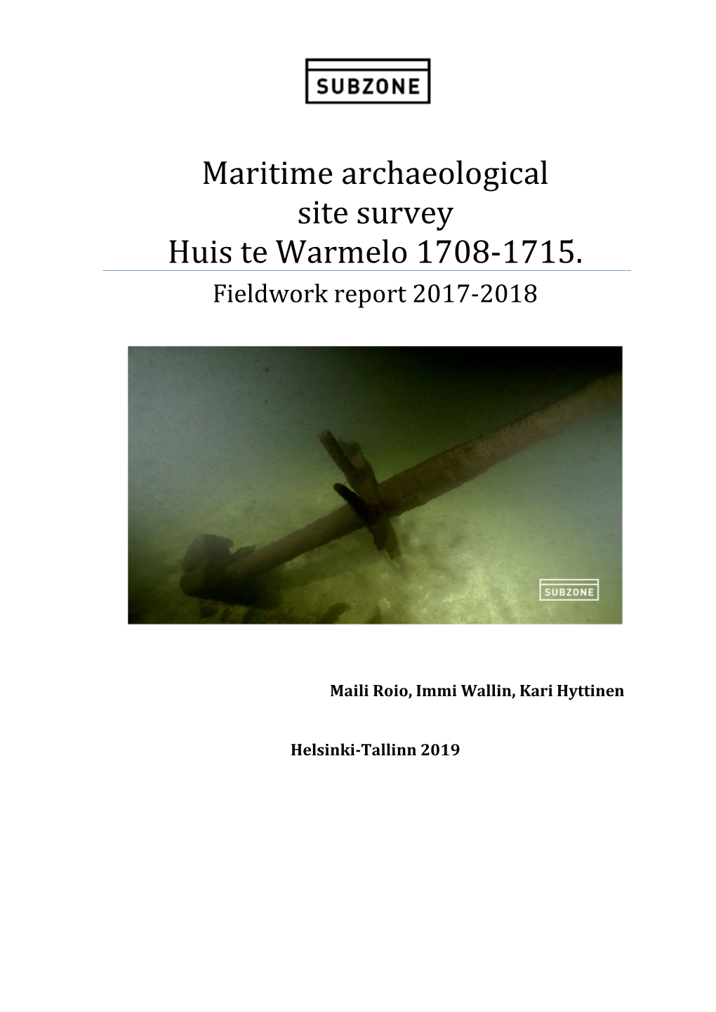 Maritime Archaeological Site Survey Huis Te Warmelo 1708-1715. Fieldwork Report 2017-2018