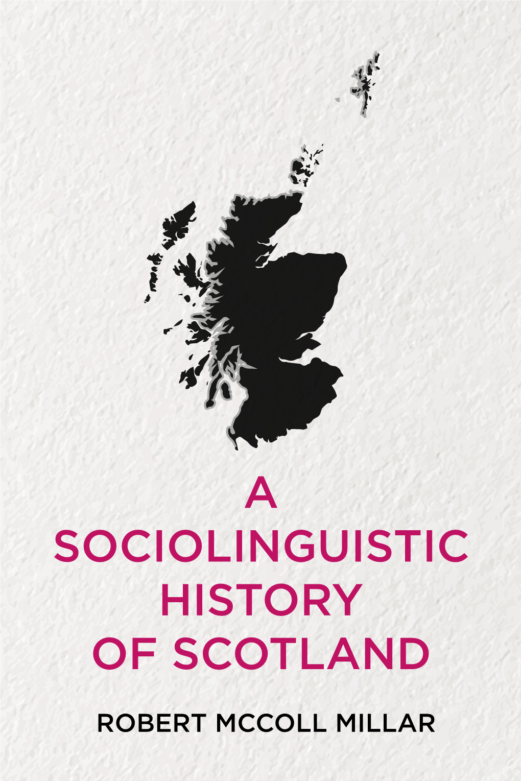 A Sociolinguistic History of Scotland