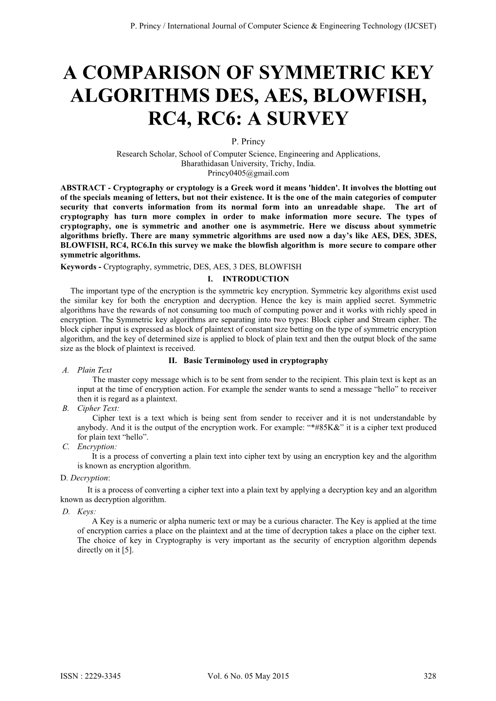 A Comparison of Symmetric Key Algorithms Des, Aes, Blowfish, Rc4, Rc6: a Survey P