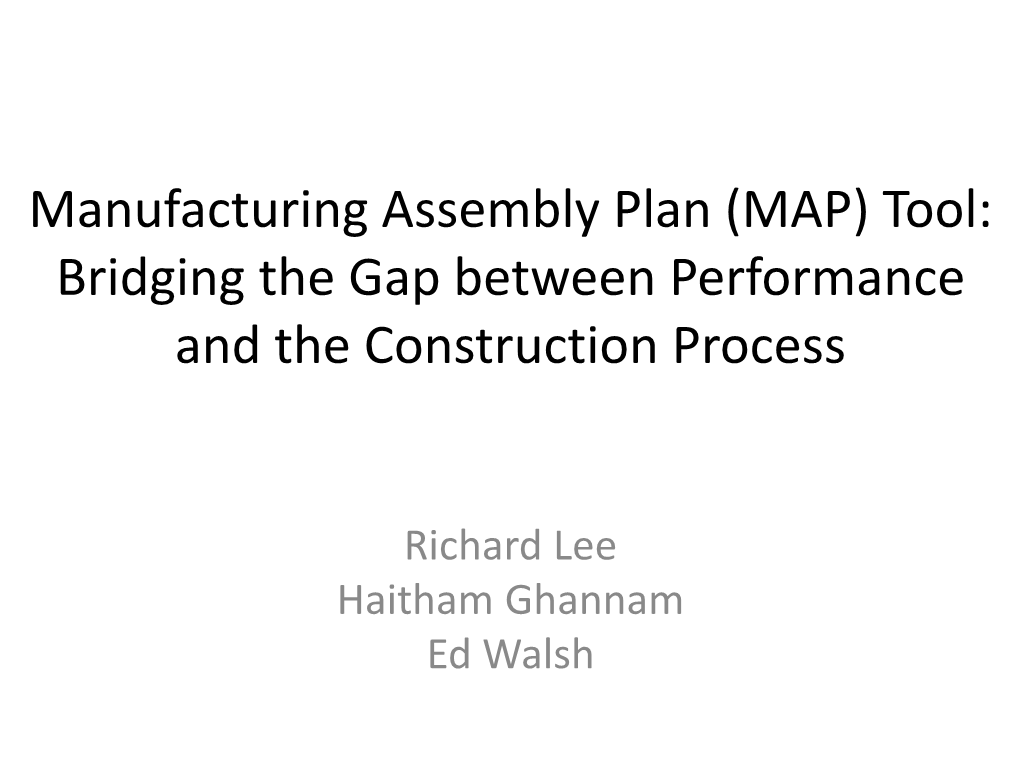 Manufacturing Assembly Plan (MAP) Tool: Bridging the Gap Between Performance and the Construction Process