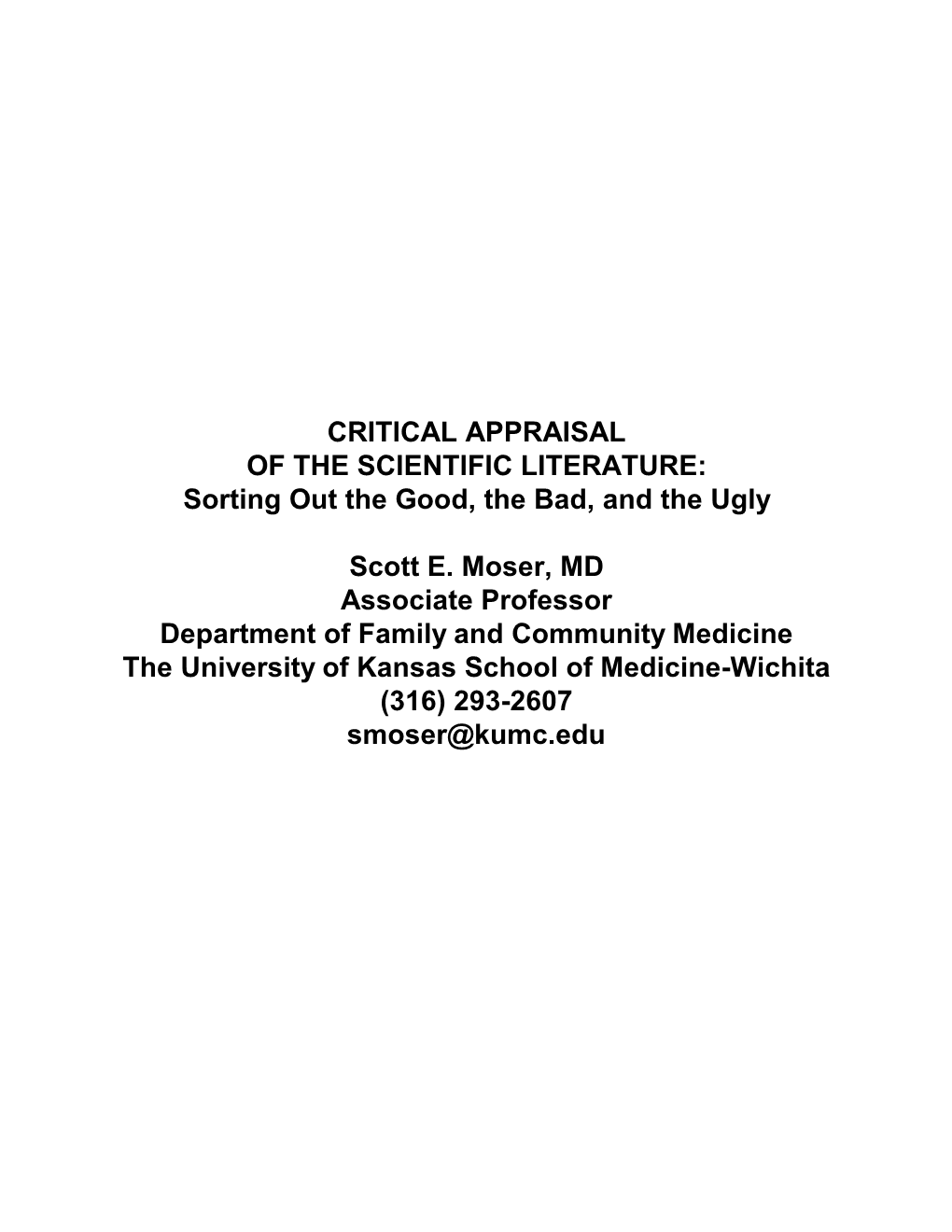 CRITICAL APPRAISAL of the SCIENTIFIC LITERATURE: Sorting out the Good, the Bad, and the Ugly