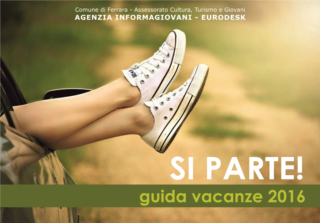 SI PARTE! Guida Vacanze 2016 a Cura Di Sofia Vassallo E Filippo Scianò Volontari Servizio Civile Nazionale Elena Benfenati Tirocinante Università Di Ferrara