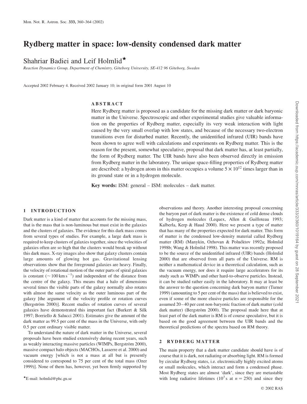 Rydberg Matter in Space: Low-Density Condensed Dark Matter