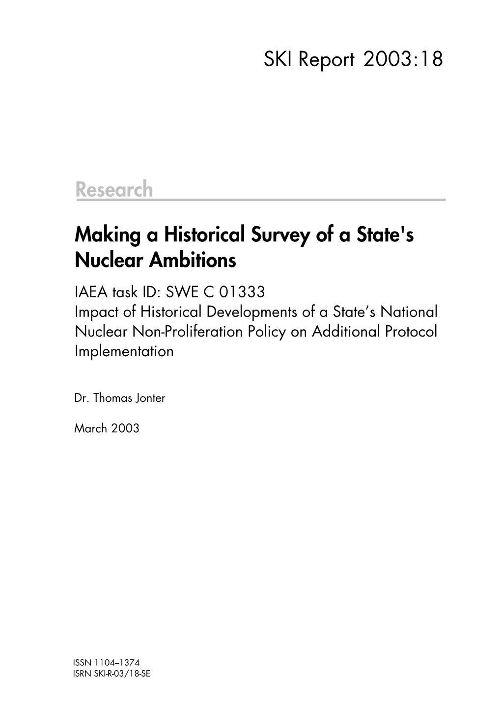 SKI Report 2003:18 Research Making a Historical Survey of a State's Nuclear Ambitions