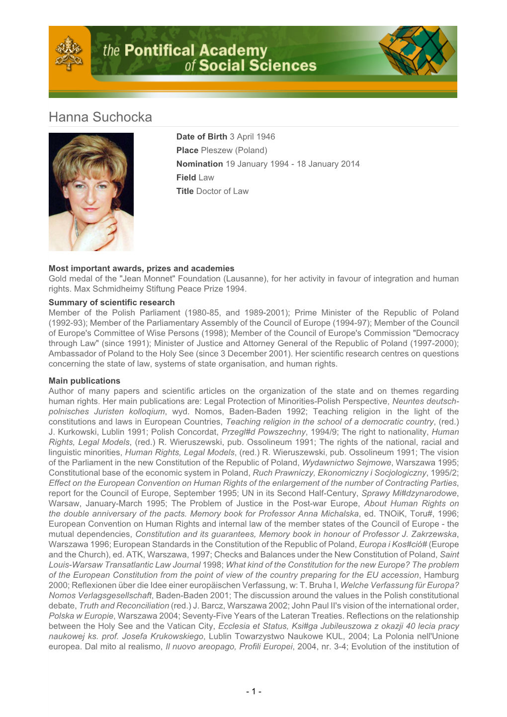 Hanna Suchocka Date of Birth 3 April 1946 Place Pleszew (Poland) Nomination 19 January 1994 - 18 January 2014 Field Law Title Doctor of Law