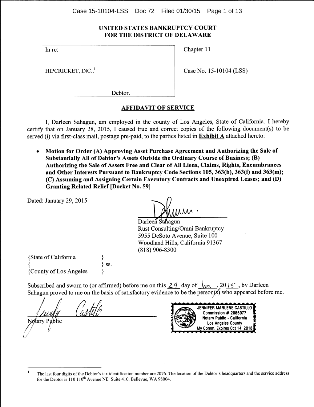 Case 15-10104-LSS Doc 72 Filed 01/30/15 Page 1 of 13 Case 15-10104-LSS Doc 72 Filed 01/30/15 Page 2 of 13 Hipcricket, Inc