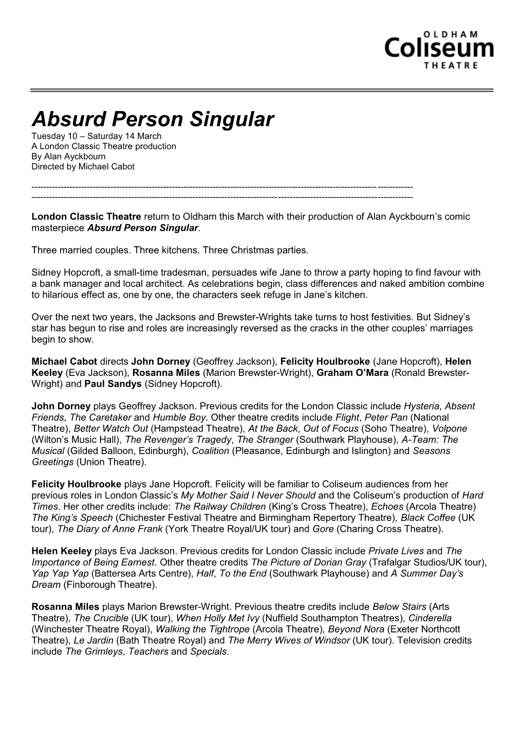 Absurd Person Singular Tuesday 10 – Saturday 14 March a London Classic Theatre Production by Alan Ayckbourn Directed by Michael Cabot