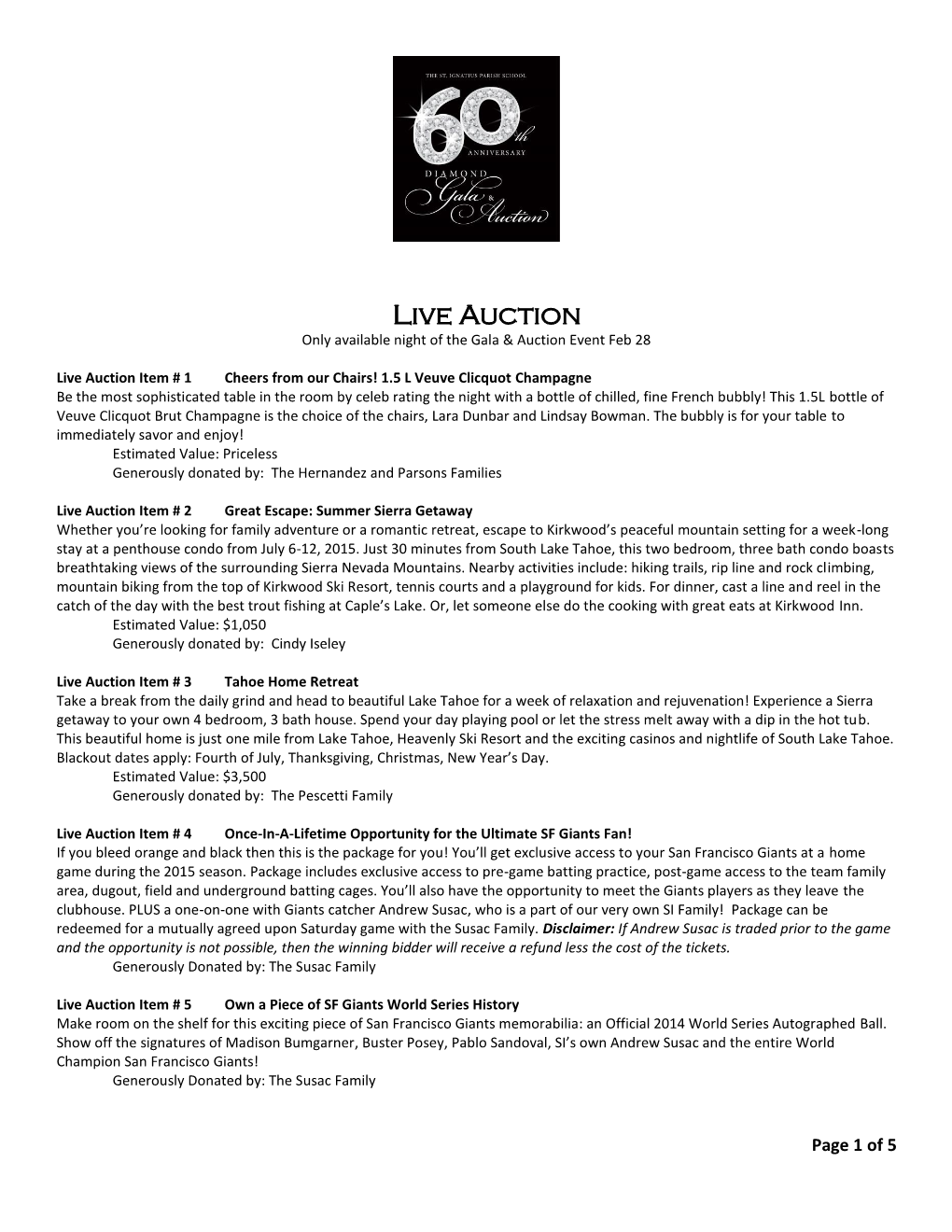 Live Auction Only Available Night of the Gala & Auction Event Feb 28