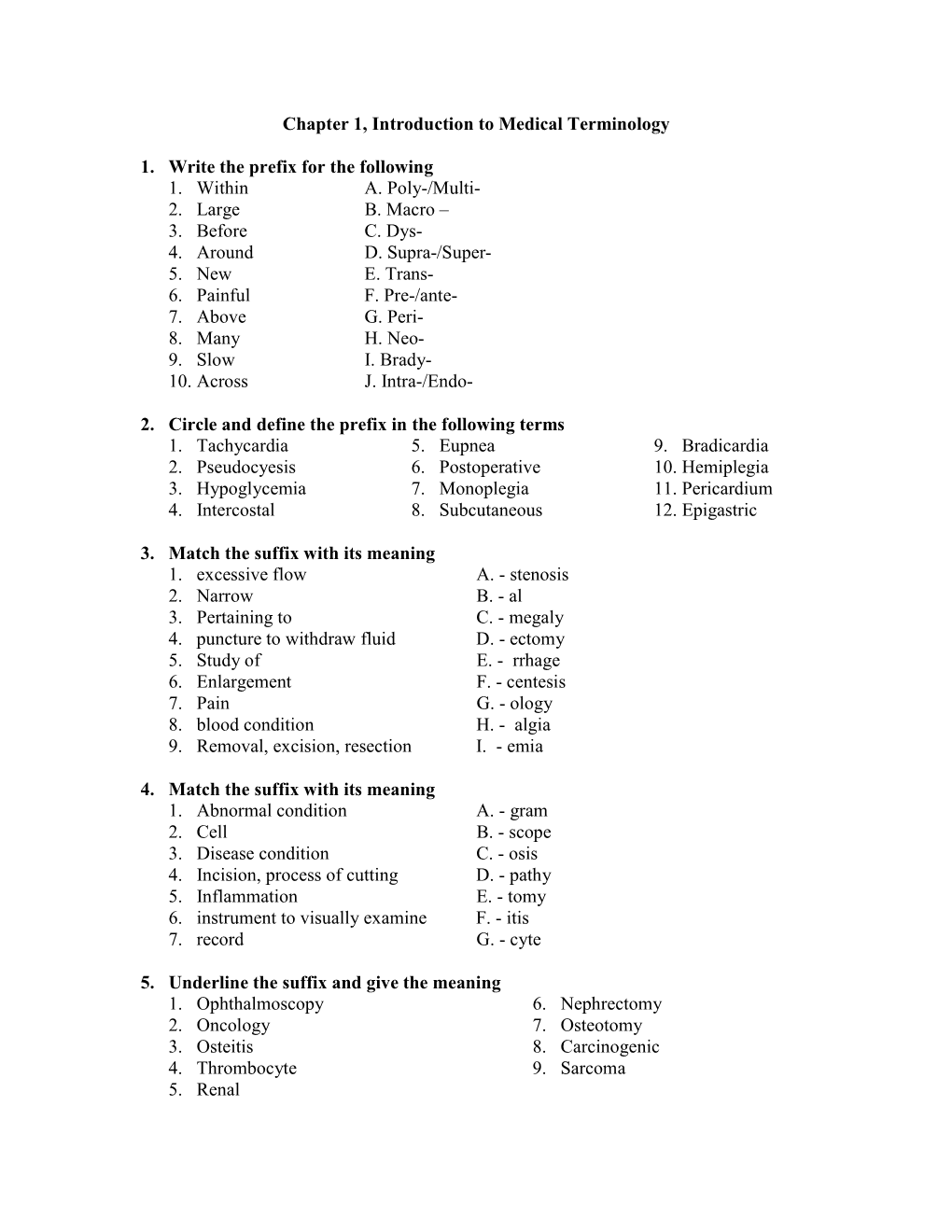 Chapter 1, Introduction to Medical Terminology 1. Write