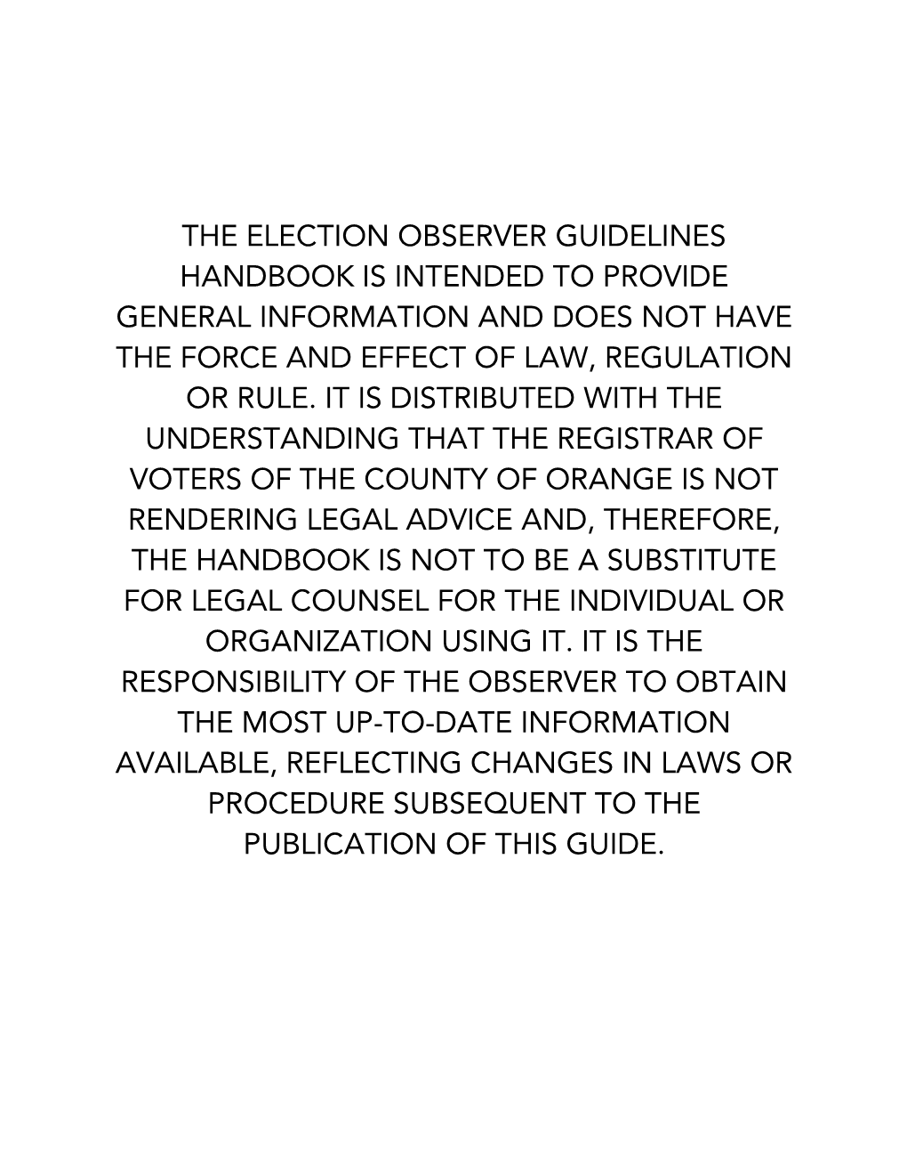 The Election Observer Guidelines Handbook Is Intended to Provide General Information and Does Not Have the Force and Effect of Law, Regulation Or Rule