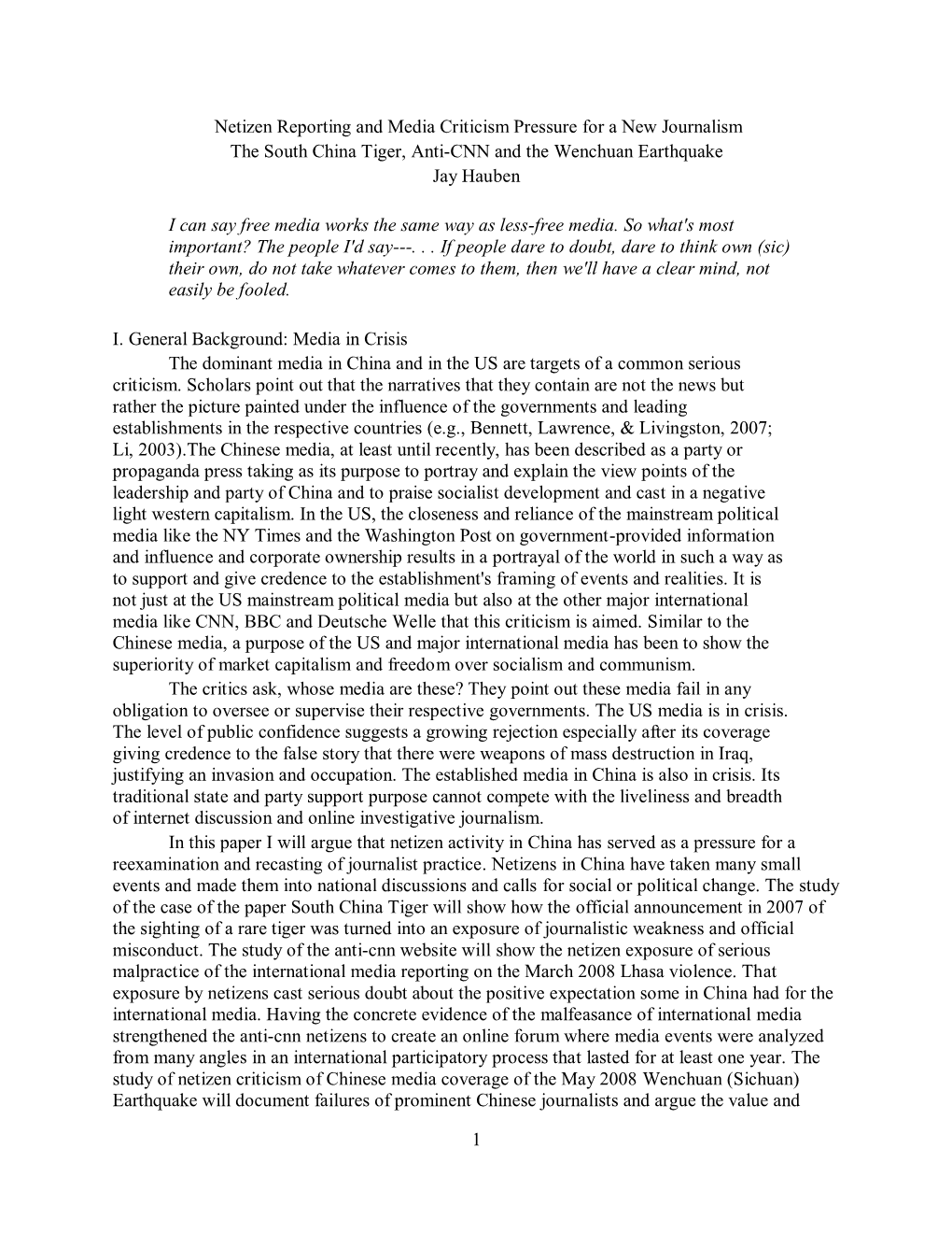 Netizen Reporting and Media Criticism Pressure for a New Journalism the South China Tiger, Anti-CNN and the Wenchuan Earthquake Jay Hauben
