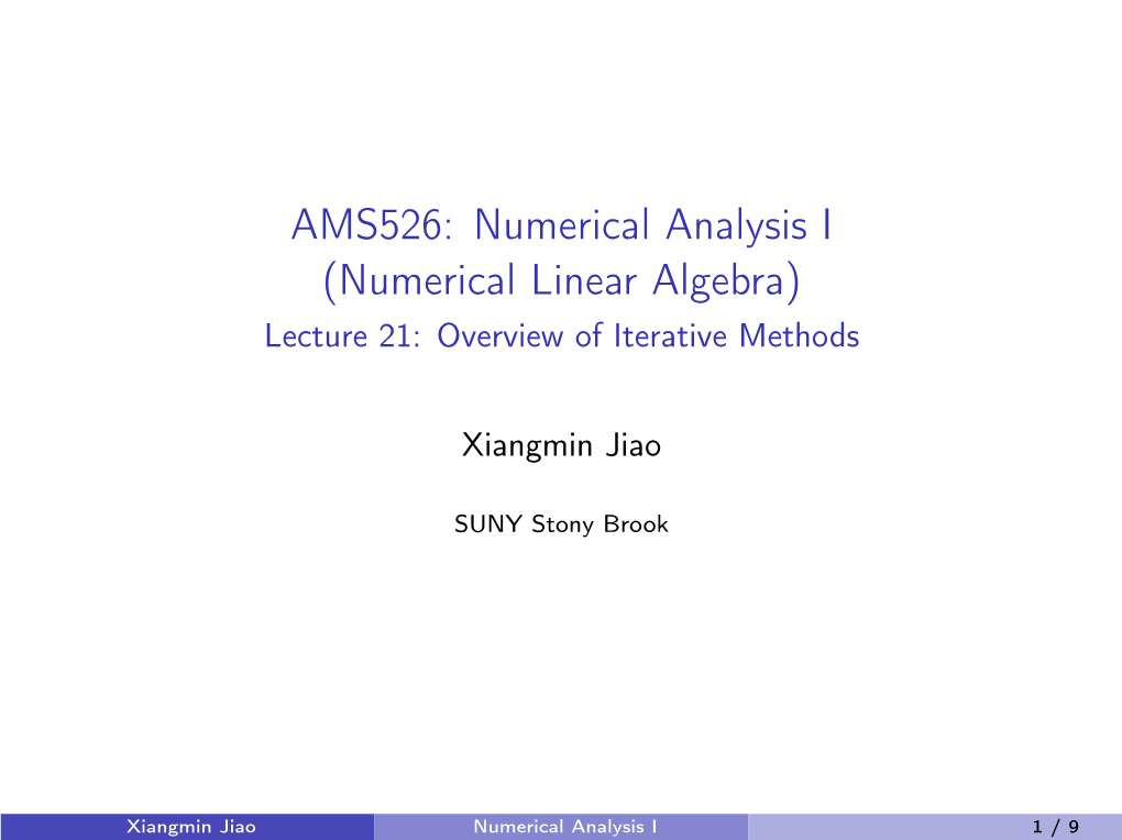 AMS526: Numerical Analysis I (Numerical Linear Algebra) Lecture 21: Overview of Iterative Methods