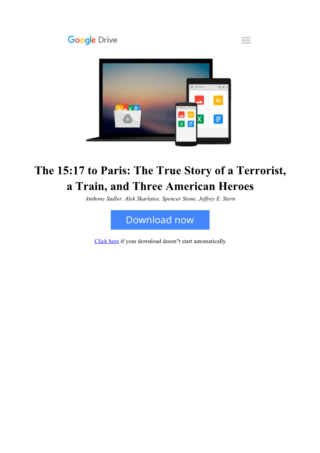 The True Story of a Terrorist, a Train, and Three American Heroes by Anthony Sadler, Alek Skarlatos, Spencer Stone, Jeffrey E