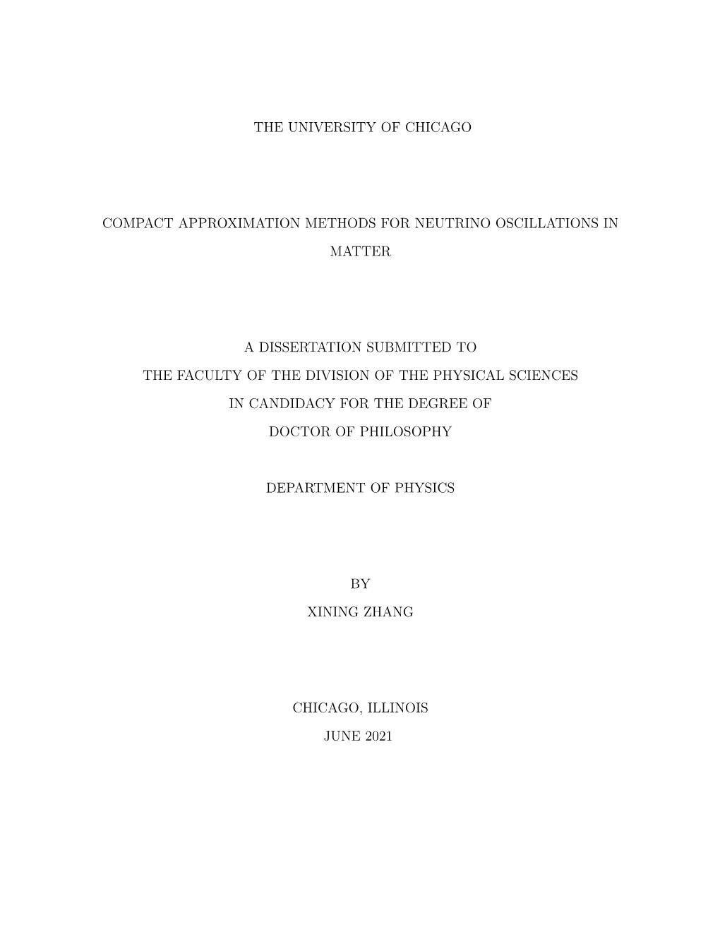 The University of Chicago Compact Approximation Methods for Neutrino Oscillations in Matter a Dissertation Submitted to the Facu