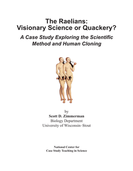 The Raelians: Visionary Science Or Quackery? a Case Study Exploring the Scientiﬁc Method and Human Cloning